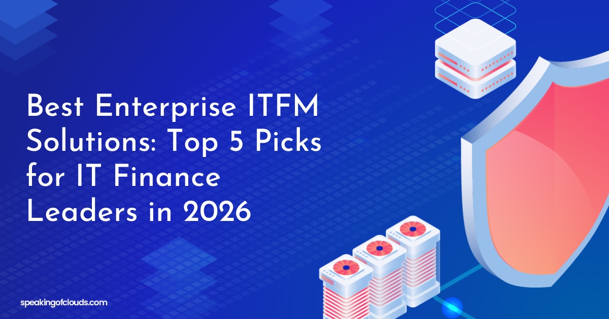 Best Enterprise ITFM Solutions: Top 5 Picks for IT Finance Leaders in 2026